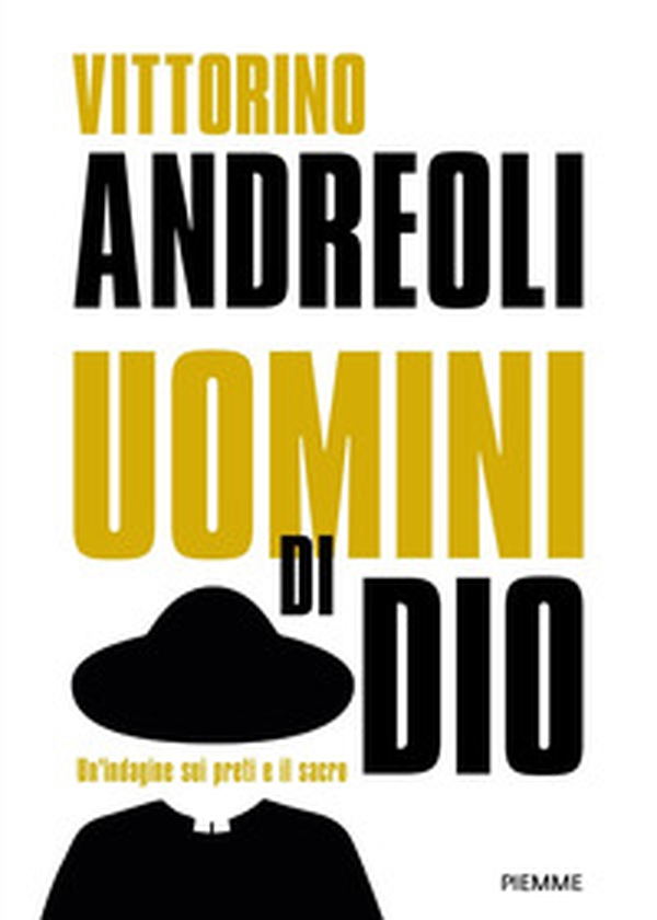 Uomini di Dio. Un'indagine sui preti e il sacro: Preti di carta. Storie di santi ed eretici, asceti e libertini, esorcisti e guaritori-Preti. Viaggio fra gli uomini del sacro - Librerie.coop Uomini di Dio. Un'indagine sui preti e il sacro: Preti di carta. Storie di santi ed eretici, asceti e libertini, esorcisti e guaritori-Preti. Viaggio fra gli uomini del sacro - Librerie.coop