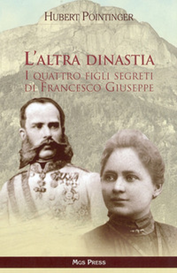 L'altra dinastia. I quattro figli segreti di Francesco Giuseppe - Librerie.coop L'altra dinastia. I quattro figli segreti di Francesco Giuseppe - Librerie.coop
