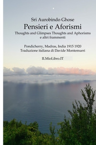 Pensieri e aforismi. Thoughts and glimpses, thoughts and aphorisms e altri frammenti - Librerie.coop