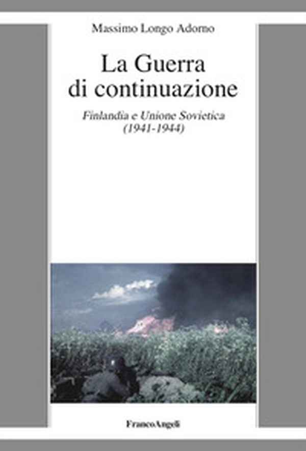 La guerra di continuazione. Finlandia e Unione Sovietica (1941-1944) - Librerie.coop La guerra di continuazione. Finlandia e Unione Sovietica (1941-1944) - Librerie.coop