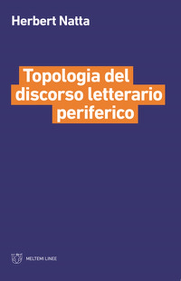 Topologia del discorso letterario periferico - Librerie.coop Topologia del discorso letterario periferico - Librerie.coop