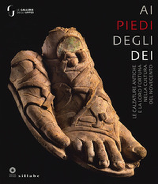 Ai piedi degli dei. Le calzature antiche e la loro fortuna nella cultura del Novecento. Catalogo della mostra (Firenze, 17 dicembre 2019-19 aprile 2020) - Librerie.coop Ai piedi degli dei. Le calzature antiche e la loro fortuna nella cultura del Novecento. Catalogo della mostra (Firenze, 17 dicembre 2019-19 aprile 2020) - Librerie.coop
