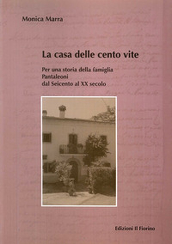 La casa delle cento vite. Per una storia della famiglia Pantaleoni del Seicento al XX secolo - Librerie.coop La casa delle cento vite. Per una storia della famiglia Pantaleoni del Seicento al XX secolo - Librerie.coop