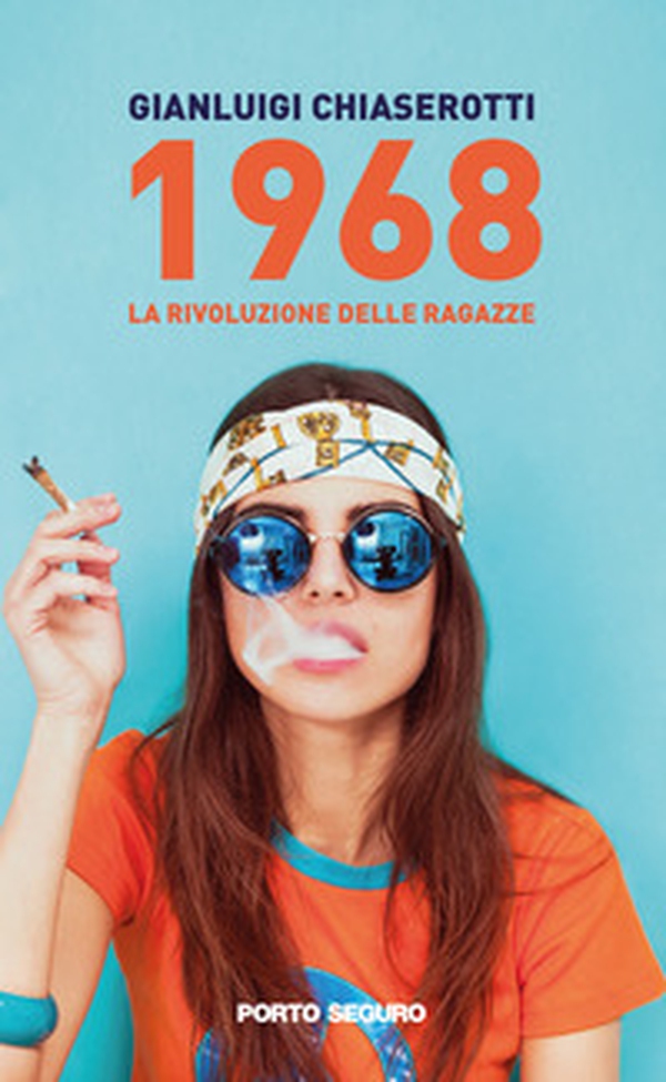 1968. La rivoluzione delle ragazze - Librerie.coop 1968. La rivoluzione delle ragazze - Librerie.coop