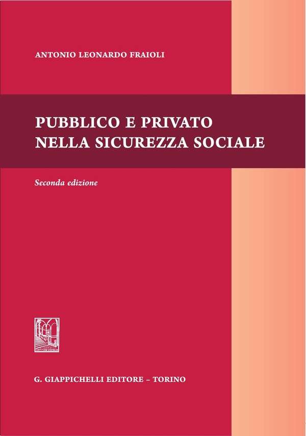 Pubblico e privato nella sicurezza sociale - Librerie.coop Pubblico e privato nella sicurezza sociale - Librerie.coop