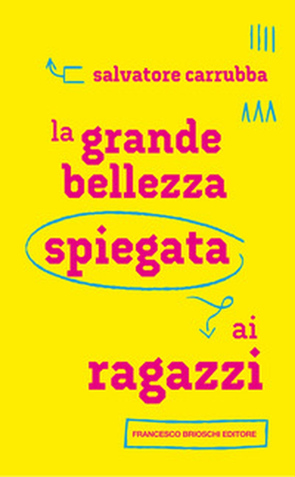 La grande bellezza spiegata ai ragazzi - Librerie.coop La grande bellezza spiegata ai ragazzi - Librerie.coop