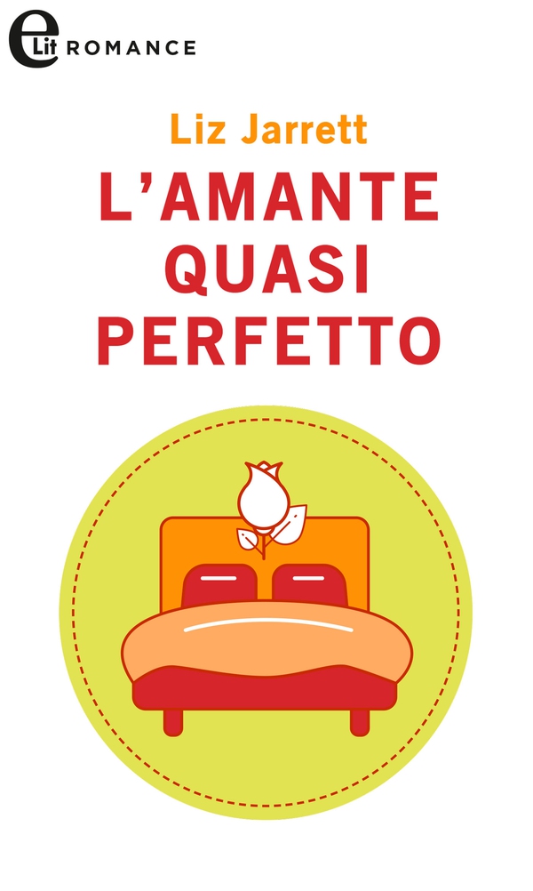 L'amante quasi perfetto (eLit) - Librerie.coop L'amante quasi perfetto (eLit) - Librerie.coop