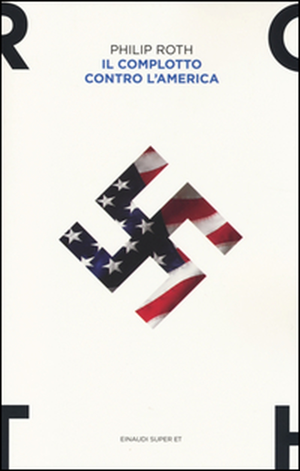 Il complotto contro l'America - Librerie.coop Il complotto contro l'America - Librerie.coop