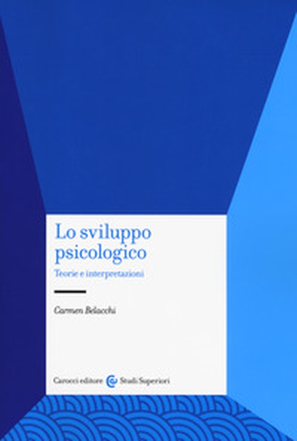 Lo sviluppo psicologico. Teorie e interpretazioni - Librerie.coop Lo sviluppo psicologico. Teorie e interpretazioni - Librerie.coop