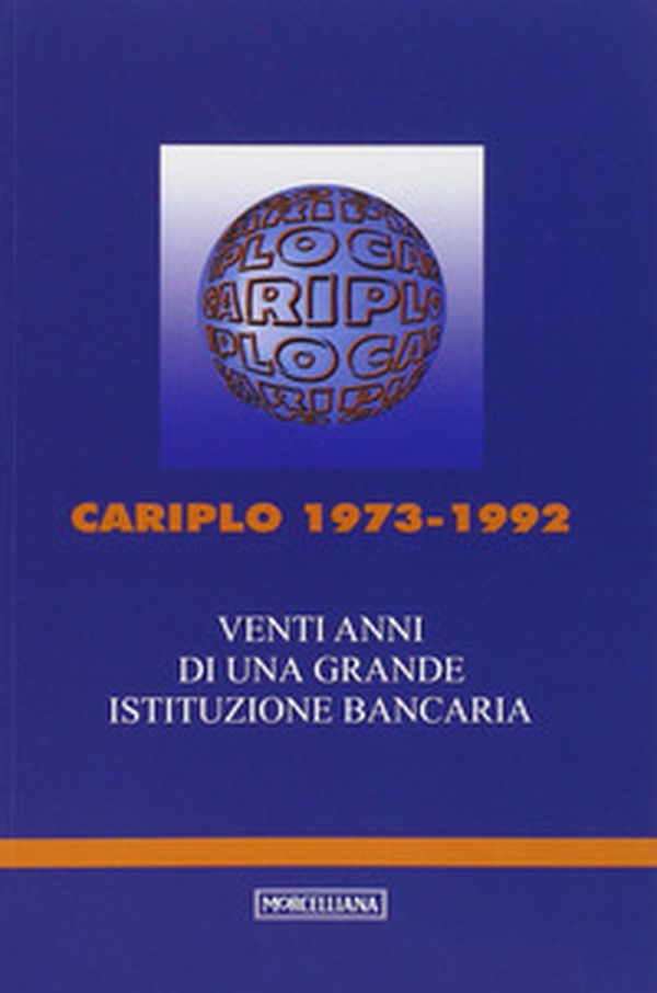 Cariplo 1973-1992. Venti anni di una grande istituzione bancaria - Librerie.coop Cariplo 1973-1992. Venti anni di una grande istituzione bancaria - Librerie.coop