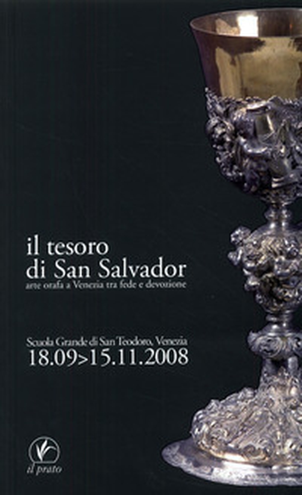 Il tesoro di San Salvador. Arte orafa a Venezia tra fede e devozione - Librerie.coop Il tesoro di San Salvador. Arte orafa a Venezia tra fede e devozione - Librerie.coop