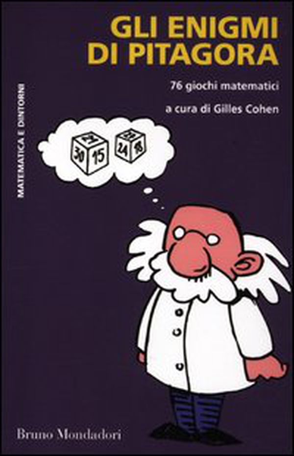 Gli enigmi di Pitagora. 76 giochi matematici - Librerie.coop Gli enigmi di Pitagora. 76 giochi matematici - Librerie.coop