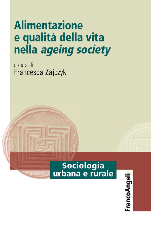 Alimentazione e qualità della vita nella ageing society - Librerie.coop Alimentazione e qualità della vita nella ageing society - Librerie.coop