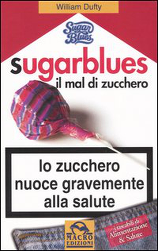Sugarblues. Il mal di zucchero. Lo zucchero nuoce gravemente alla salute - Librerie.coop Sugarblues. Il mal di zucchero. Lo zucchero nuoce gravemente alla salute - Librerie.coop