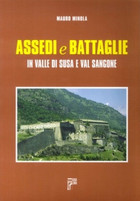 Assedi e battaglie in valle di Susa e val Sangone - Librerie.coop