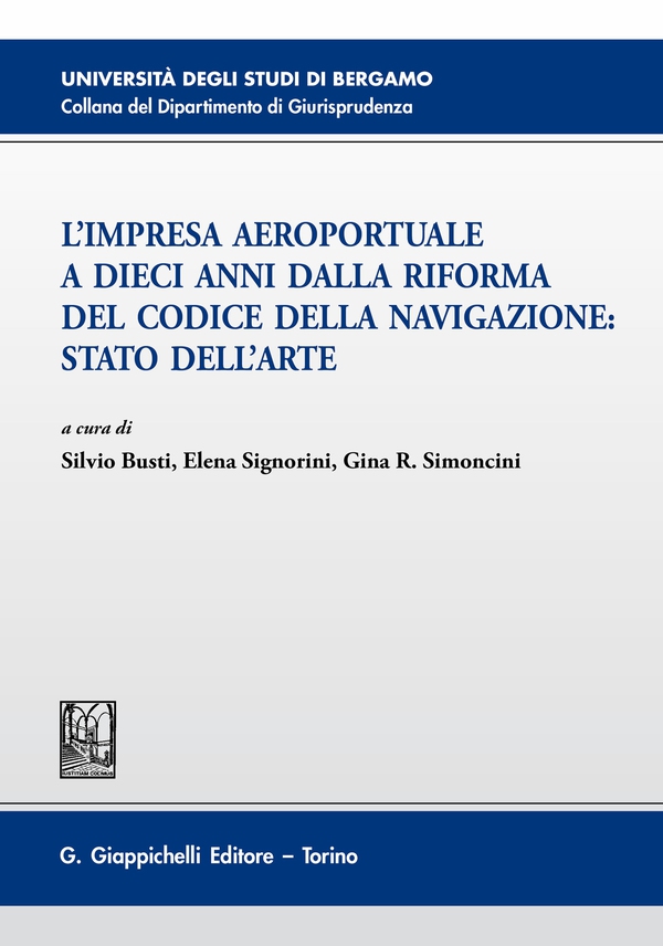 L'impresa aeroportuale a dieci anni dalla riforma del codice della navigazione: stato dell'arte - Librerie.coop L'impresa aeroportuale a dieci anni dalla riforma del codice della navigazione: stato dell'arte - Librerie.coop