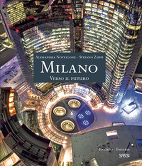 Milano. Verso il futuro. Ediz. italiana e inglese - Librerie.coop Milano. Verso il futuro. Ediz. italiana e inglese - Librerie.coop