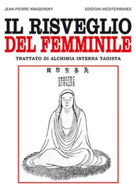 Il risveglio del femminile. Trattato di alchimia interna taoista - Librerie.coop