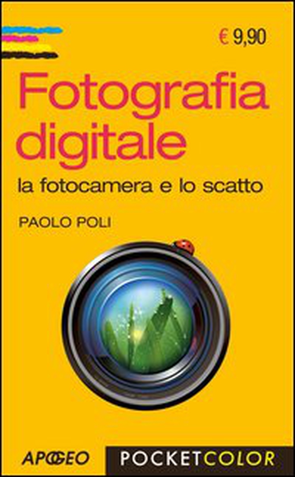 Fotografia digitale. La fotocamera e lo scatto - Librerie.coop Fotografia digitale. La fotocamera e lo scatto - Librerie.coop