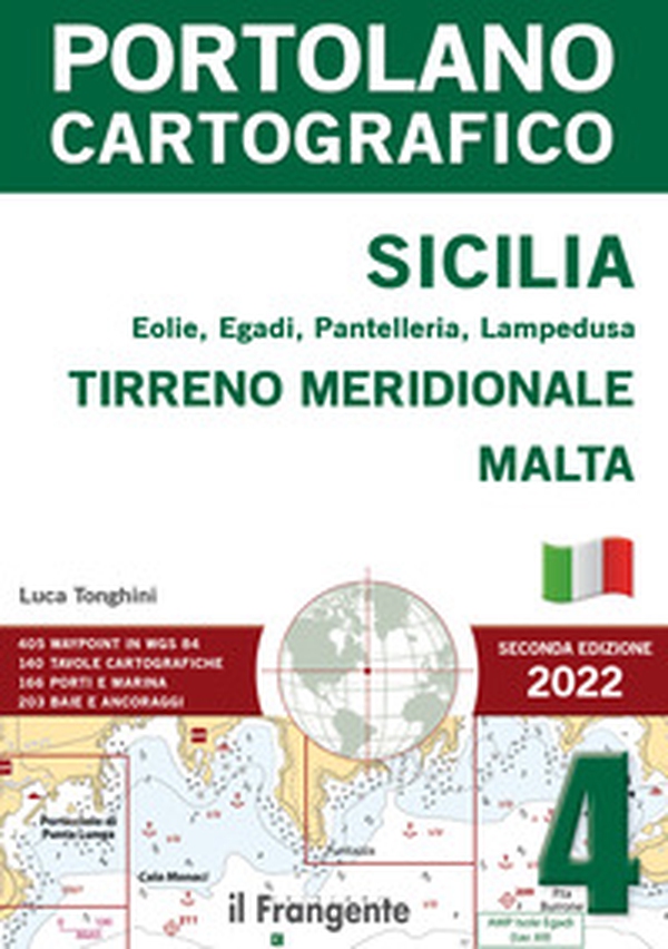 Sicilia, Eolie, Egadi, Pantelleria, Lampedusa. Tirreno meridionale, Malta. Portolano cartografico - Vol. 4 - Librerie.coop Sicilia, Eolie, Egadi, Pantelleria, Lampedusa. Tirreno meridionale, Malta. Portolano cartografico - Vol. 4 - Librerie.coop