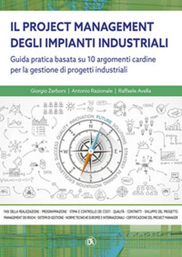 Il project managemente impianti industriali. Guida pratica basata su 10 argomenti cardine per la gestione di progetti industriali - Librerie.coop Il project managemente impianti industriali. Guida pratica basata su 10 argomenti cardine per la gestione di progetti industriali - Librerie.coop