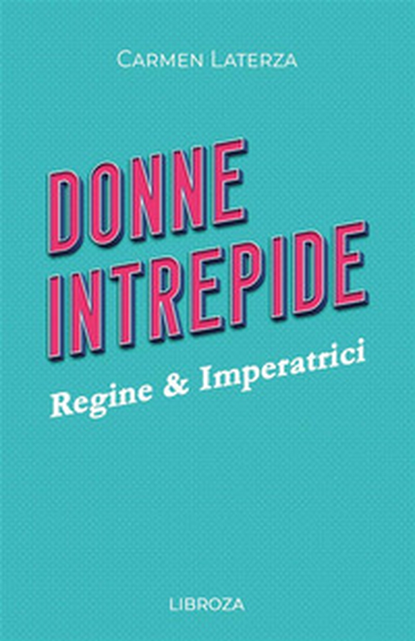 Donne intrepide - Vol. 1 - Librerie.coop Donne intrepide - Vol. 1 - Librerie.coop