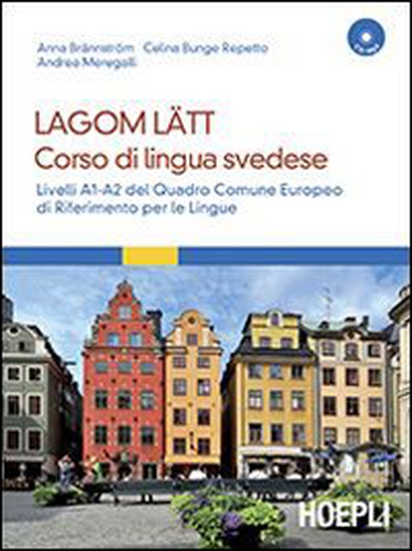 Lagom Latt. Corso di lingua svedese. Livelli A1-A2 del quadro comune europeo di riferimento per le lingue - Librerie.coop Lagom Latt. Corso di lingua svedese. Livelli A1-A2 del quadro comune europeo di riferimento per le lingue - Librerie.coop