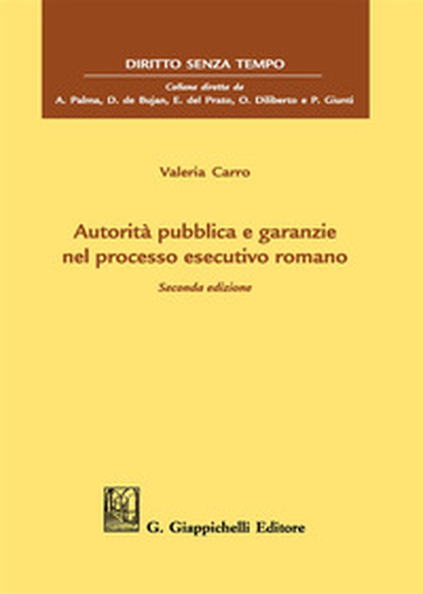 Autorità pubblica e garanzie nel processo esecutivo romano - Librerie.coop Autorità pubblica e garanzie nel processo esecutivo romano - Librerie.coop