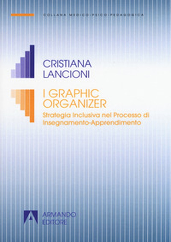 I graphic organizer. Strategia inclusiva nel processo di Insegnamento-Apprendimento - Librerie.coop I graphic organizer. Strategia inclusiva nel processo di Insegnamento-Apprendimento - Librerie.coop