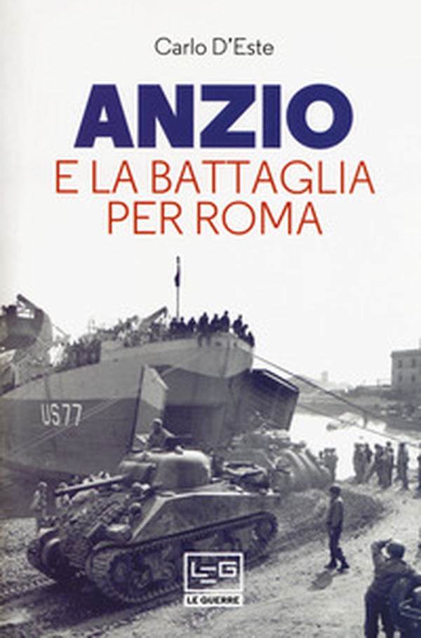 Anzio e la battaglia per Roma - Librerie.coop Anzio e la battaglia per Roma - Librerie.coop