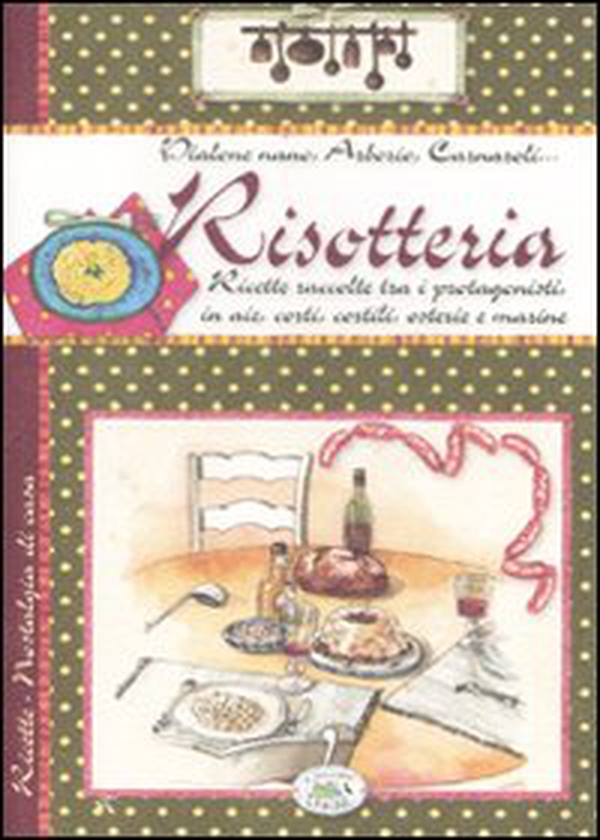 Risotteria. Ricette raccolte tra i protagonisti in aie, corti, cortili, osterie e marine - Librerie.coop Risotteria. Ricette raccolte tra i protagonisti in aie, corti, cortili, osterie e marine - Librerie.coop