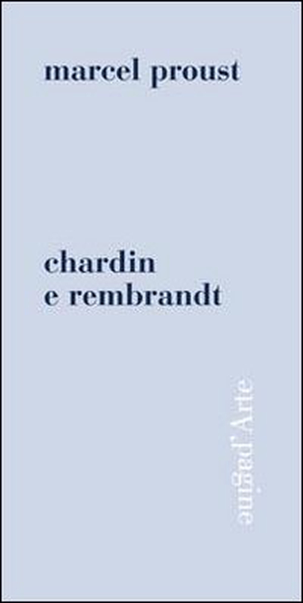 Chardin e Rembrandt - Librerie.coop Chardin e Rembrandt - Librerie.coop