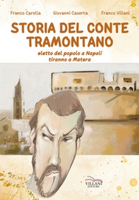 Storia del conte Tramontano. Eletto del popolo a Napoli, tiranno a Matera - Librerie.coop