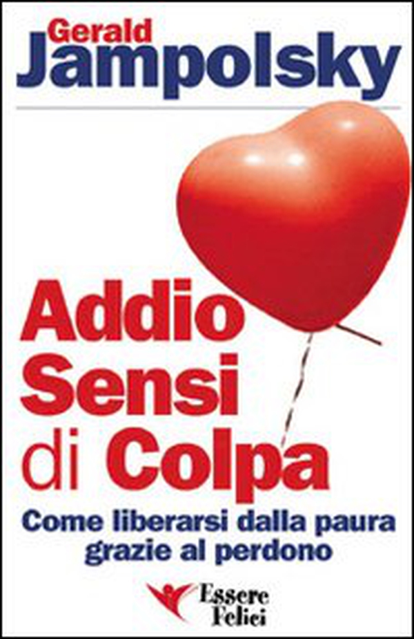 Addio sensi di colpa. Come liberarsi della paura grazie al perdono - Librerie.coop Addio sensi di colpa. Come liberarsi della paura grazie al perdono - Librerie.coop