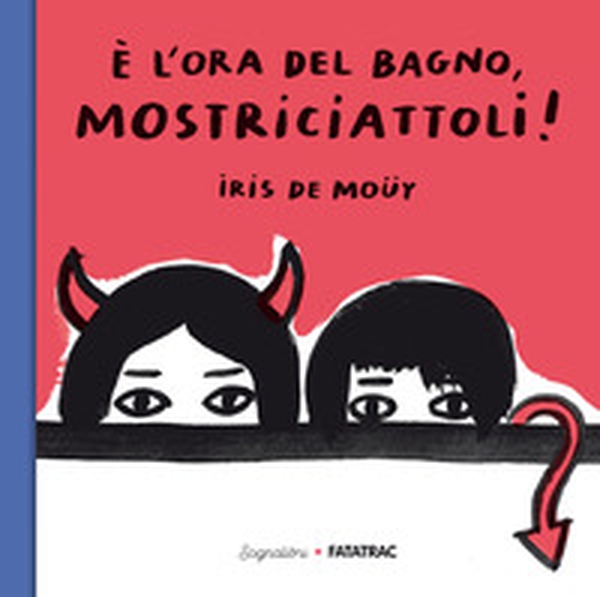 È l'ora del bagno, mostriciattoli! - Librerie.coop È l'ora del bagno, mostriciattoli! - Librerie.coop