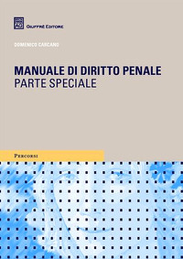 Manuale di diritto penale. Parte speciale - Librerie.coop Manuale di diritto penale. Parte speciale - Librerie.coop