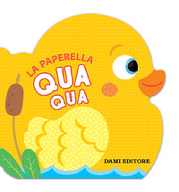 La paperella Qua Qua - Librerie.coop La paperella Qua Qua - Librerie.coop