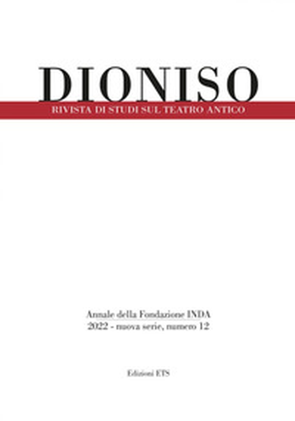 Dioniso. Rivista di studi sul teatro antico - Vol. 12 - Librerie.coop Dioniso. Rivista di studi sul teatro antico - Vol. 12 - Librerie.coop