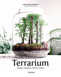 Terrarium. Mondi vegetali sotto vetro - Librerie.coop