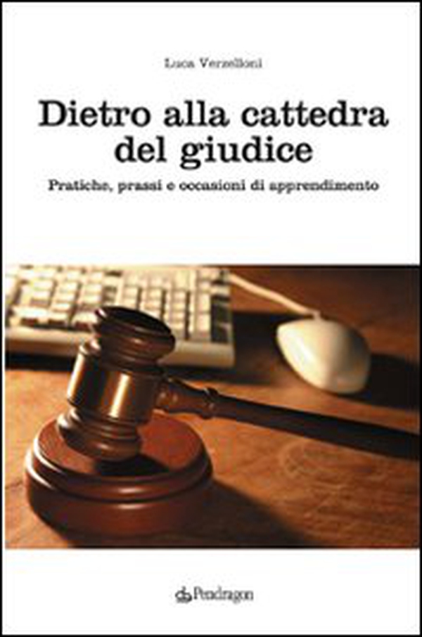Dietro alla cattedra del giudice. Pratiche, prassi e occasioni di apprendimento - Librerie.coop Dietro alla cattedra del giudice. Pratiche, prassi e occasioni di apprendimento - Librerie.coop
