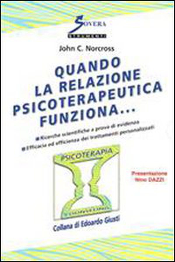 Quando la relazione psicoterapeutica funziona... - Librerie.coop Quando la relazione psicoterapeutica funziona... - Librerie.coop