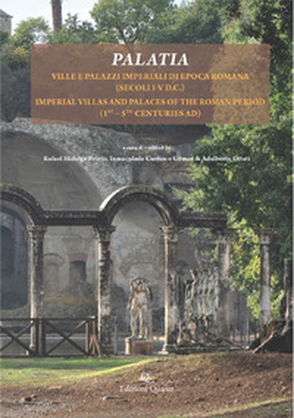 Palatia. Ville e palazzi imperiali di epoca romana (secoli I-V d.C.). Ediz. italiana e inglese - Librerie.coop Palatia. Ville e palazzi imperiali di epoca romana (secoli I-V d.C.). Ediz. italiana e inglese - Librerie.coop