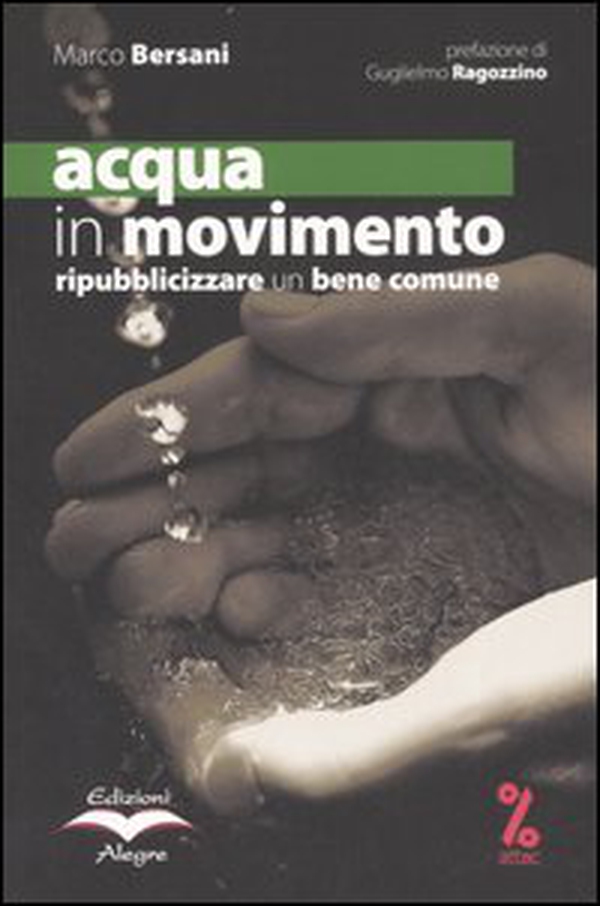 Acqua in movimento. Ripubblicizzare un bene comune - Librerie.coop Acqua in movimento. Ripubblicizzare un bene comune - Librerie.coop