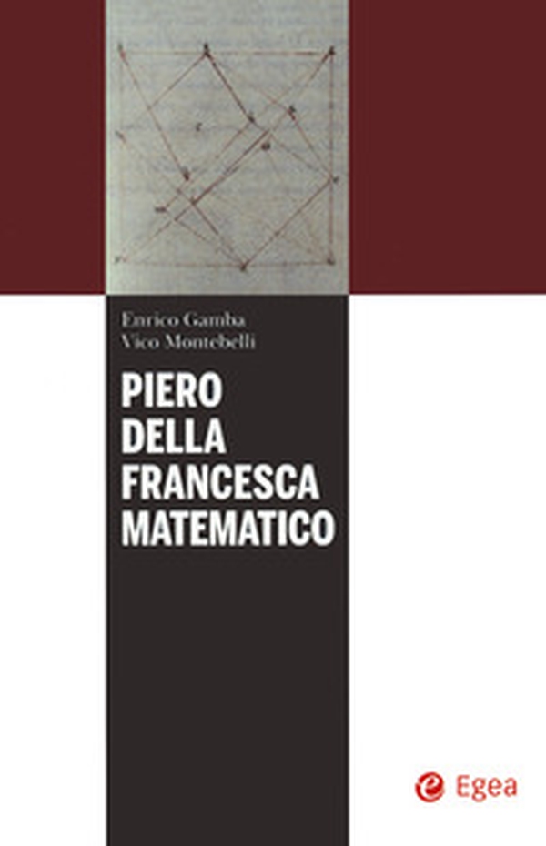 Piero della Francesca matematico - Librerie.coop Piero della Francesca matematico - Librerie.coop