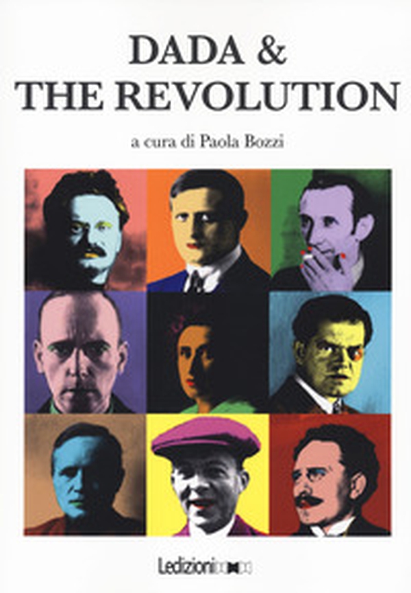 Dada & the revolution - Librerie.coop Dada & the revolution - Librerie.coop