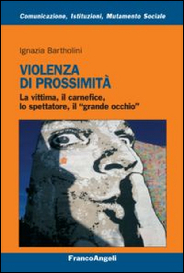 Violenza di prossimità. La vittima, il carnefice, lo spettatore e il «grande occhio» - Librerie.coop Violenza di prossimità. La vittima, il carnefice, lo spettatore e il «grande occhio» - Librerie.coop