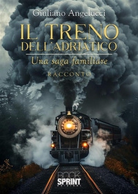 Il treno dell'Adriatico - Librerie.coop