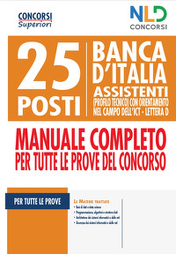 25 posti Banca d'italia. Assistenti (profilo tecnico) con orientamento nel campo dell'ICT. Lettera D. Manuale completo per tutte le prove del concorso - Librerie.coop 25 posti Banca d'italia. Assistenti (profilo tecnico) con orientamento nel campo dell'ICT. Lettera D. Manuale completo per tutte le prove del concorso - Librerie.coop