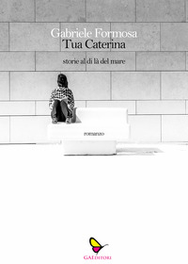 Tua Caterina. Storie dl di là del mare - Librerie.coop Tua Caterina. Storie dl di là del mare - Librerie.coop