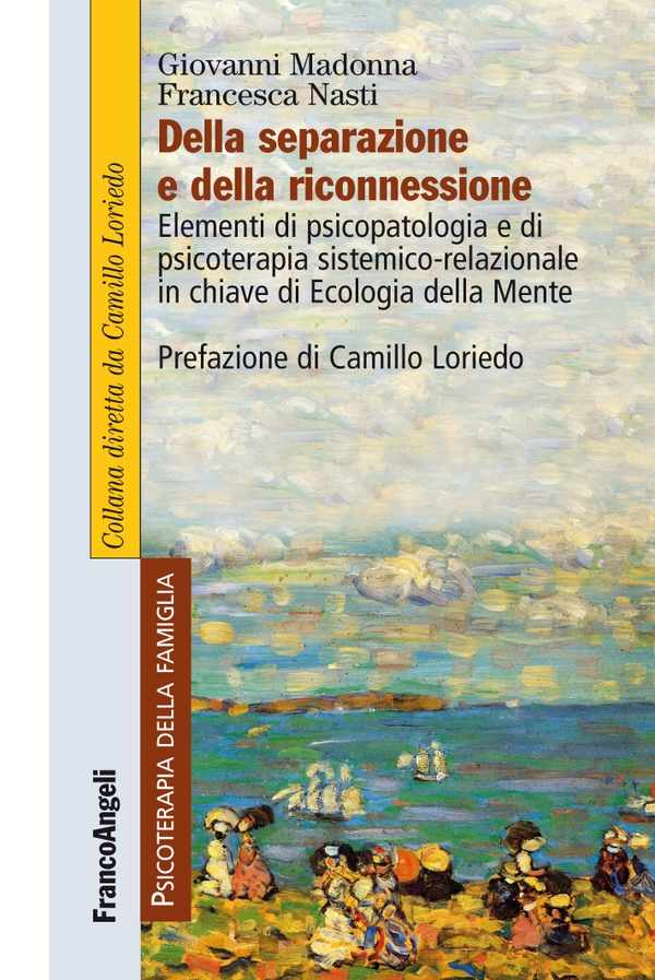 Della separazione e della riconnessione. Elementi di psicopatologia e di psicoterapia sistemico-relazionale in chiave di Ecologia della Mente - Librerie.coop Della separazione e della riconnessione. Elementi di psicopatologia e di psicoterapia sistemico-relazionale in chiave di Ecologia della Mente - Librerie.coop